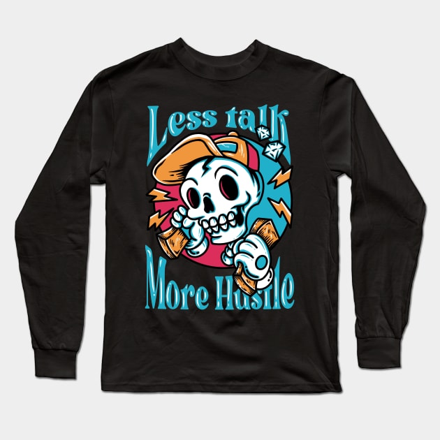 LESS TALK MORE HUSTLE Long Sleeve T-Shirt by Tee Trends